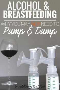 alcohol and breastfeeding why you may not need to pump & dump your bottles