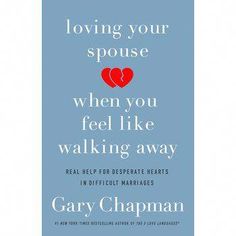 Loving Your Spouse, Gary Chapman, Marriage Help, Feel Like Giving Up, Relationship Help, High Hopes