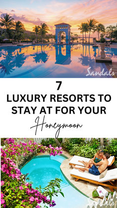 the pool with text that reads 7 luxury hotels to stay at for your honeymoon