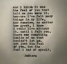 an old typewriter with the words, and i think it was the feel of you that