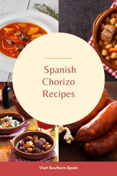 spanish chorizo recipes are shown in this collage with the words, visit southern spain