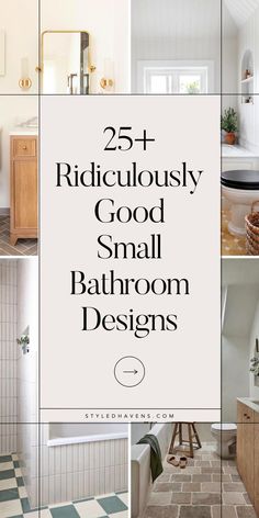 the words 25 ridiculous good small bathroom designs are shown in black and white, along with pictures