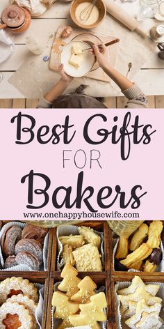 the words best gifts for bakers on top of an image of pastries and cookies