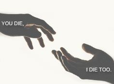 two hands reaching for each other with the words you die, i die too