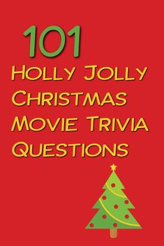 the title for 101 holly jolly christmas movie trivia questions on a red background with a green tree