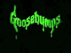 the word'goosebumps'glows green in the dark