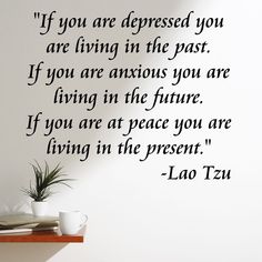 Citation Courage, Living In The Past, Now Quotes, Vinyl Wall Quotes, Lao Tzu, Latest Trend, Lesson Quotes, New Energy, Deep Thought Quotes