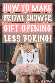 a woman sitting on a chair holding a shopping bag with the words how to make bridal shower gift opening less boring