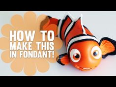 an orange clown fish with the words how to make this in fondant