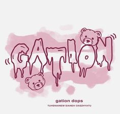 an image of the word gatton dops written in pink ink with two teddy bears