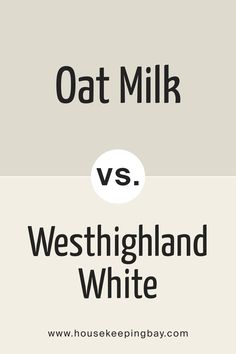 SW 9501 Oat Milk vs. SW 7566 Westhighland White Sw Westhighland White, Ways To Use Oat Milk, Homemade Creamy Oat Milk, Making Oat Milk, Extra Creamy Oat Milk Recipe, Best Oat Milk, House Upgrades, Oat Milk, Modern Vibe