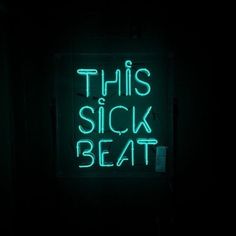 a neon sign that says, this sick beat