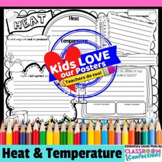 the heat and temperature worksheet with colored pencils in front of it for kids love our posters