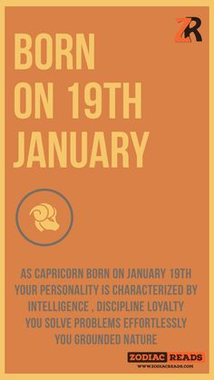 an orange poster with the words born on 19th january as capricorn born on january 18th