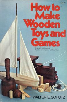 an old book with wooden toys and games on it's cover, including a toy sailboat