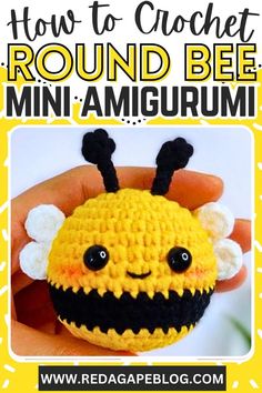 a crocheted mini amigurum with the words how to crochet round bee