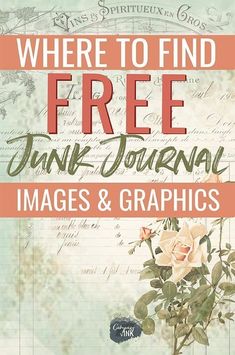 there is a sign that says, where to find free junk journal images and graphics