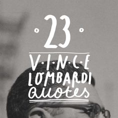 a man wearing glasses with the words 23 vince lombardi quotes on it