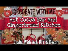 a collage of gingerbread kitchen decor with text overlay that reads, decorate with me hot cocoa bar and gingerbread kitchen crafts with ash diy & decor