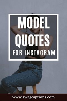 a woman sitting on top of a stool with the words model quotes for instagram