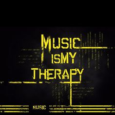 the words music is my therapy are written in yellow on a black background with lines