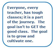 a blue frame with the quote everyone, every teacher, has tough classes it is part of the journey