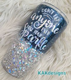 glitter tumbler with don't let anyone else you're broke on it