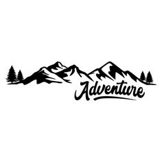 the word adventure written in black ink on a white background with mountains and pine trees