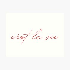 the word cest la vie written in red ink