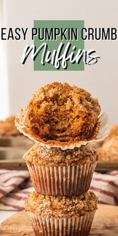 two muffins stacked on top of each other with the words easy pumpkin crumb muffins