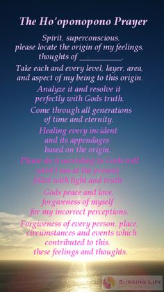 Ho'oPonoPono Prayer | SurgingLife Gods Peace, Gods Truth, Hawaiian Quotes, Joyful Living, A Course In Miracles, Spiritual Cleansing