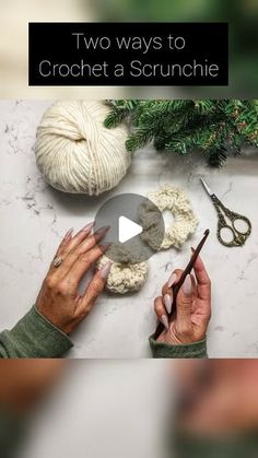 two hands are holding scissors and yarn on a table with the words two ways to crochet a scrunchie