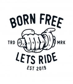 a black and white logo with the words born free let's ride