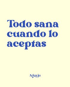 a book cover with the words todo sana cuando lo acepaas