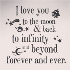 i love you to the moon and back to infinity and beyond forever wall decal