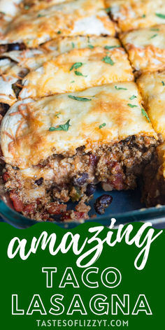 an easy lasagna casserole recipe with cheese on top and the words amazing taco lasagna above it