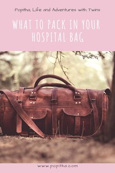 a brown leather bag with the words what to pack in your hospital bag on it