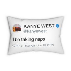 a pillow with an instagramt on it that says, i be taking naps