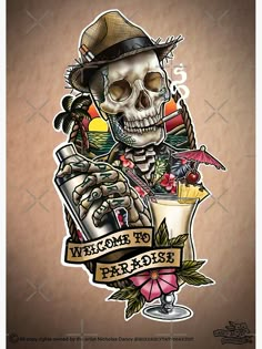 a skull with a hat holding a drink in his hand and the words welcome to paradise on it