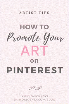 the words how to promote your art on pinterest in pink and black with an image