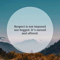 Respect is not what you deserve, it's what you earn. Christian Family Rules, Respect Yourself Quotes, Sympathy Card Messages, Bliss Quotes, Christian Family