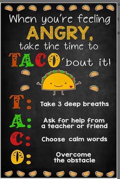 a chalkboard sign that says, when you're feeling angry take the time to taco bout it