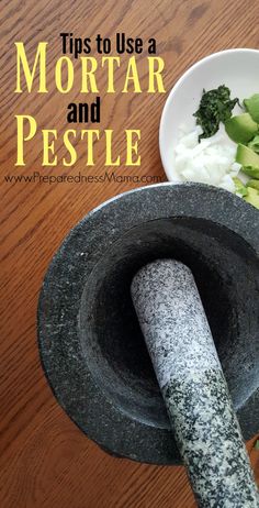 mortar and pestle on a wooden table with the title tips to use mortar and pestle