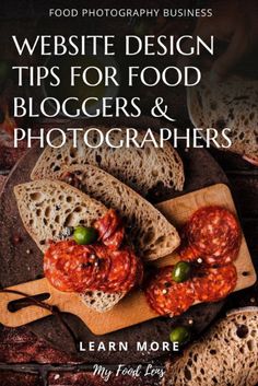 food is displayed on a cutting board with the words website design tips for food bloggers and photographers