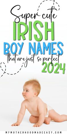 a baby in diapers with the words super cute irish boy names that are just so perfect