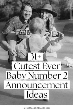 a man and woman holding up baby pictures with the words 31 cutest ever baby number 2 announcement ideas