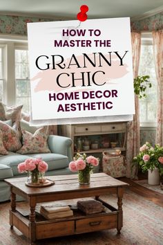 how to master the granny chic home decor aesthetic