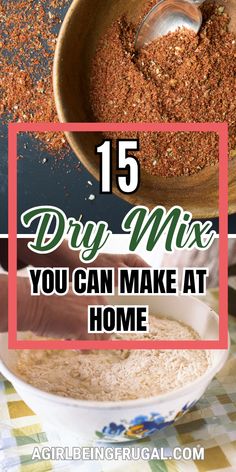 a bowl full of dry mix with the title overlay reads 15 dry mix you can make at home