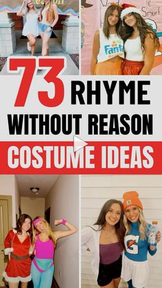 some girls are dressed up in costumes and posing for the camera with text overlay that reads, 73 rhyme without reason costume ideas