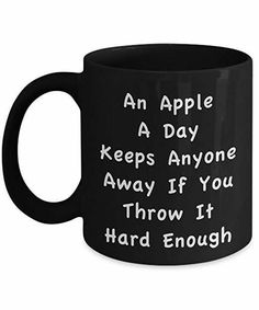 An Apple A Day, Doctor Humor, Apple A Day, Apple A, Funny Coffee Mug, That Day, Funny Coffee